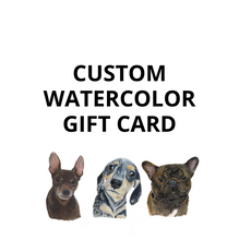 Load image into Gallery viewer, Custom Watercolor Pet Portrait Gift Card
